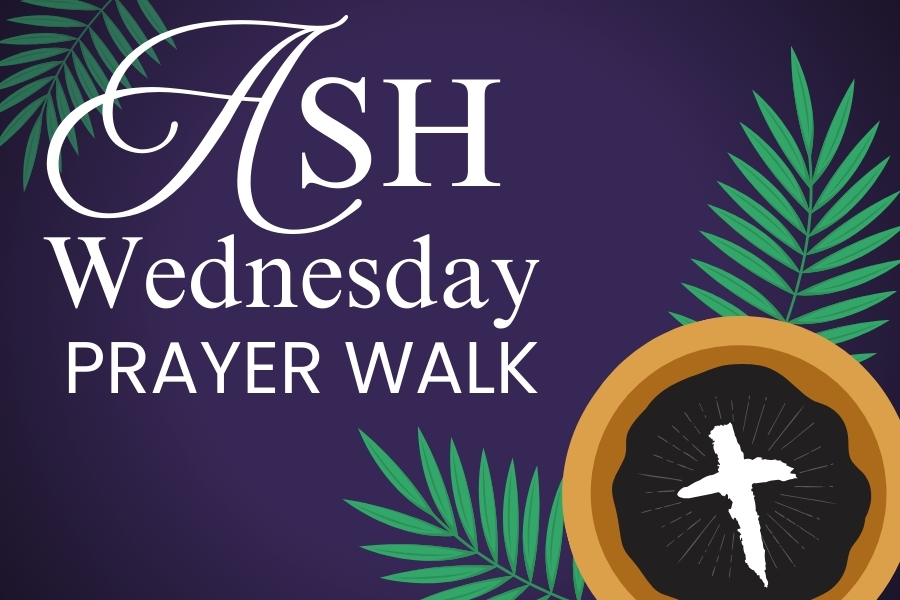 Ash Wednesday Prayer Walk